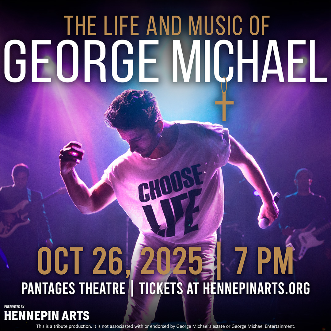 Poster for The Life and Music of George Michael show at Pantages Theatre in Minneapolis.