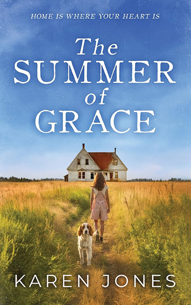 The cover of The Summer of Grace with painted cover of a young girl looking off in the distance to an old farm with her dog behind her.